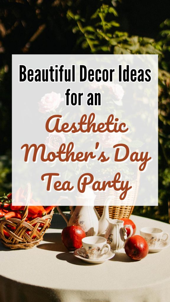 Beautiful Decor Ideas for an Aesthetic Tea Party